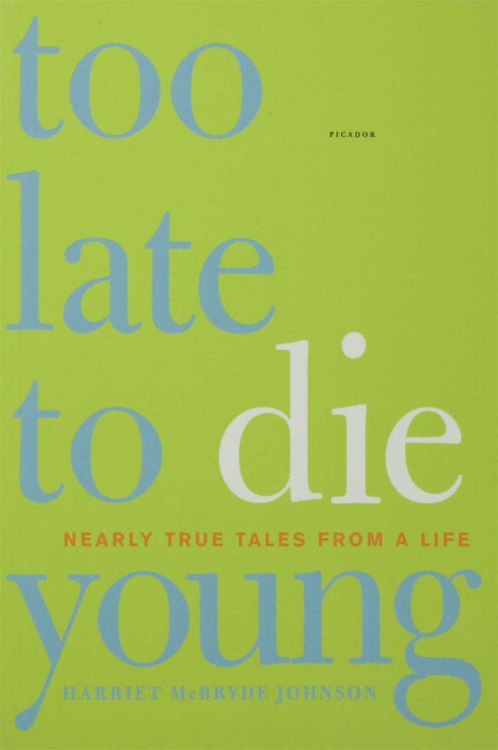 TOO LATE TO DIE YOUNG Copyright 2005 by Harriet McBryde Johnson All rights - photo 1