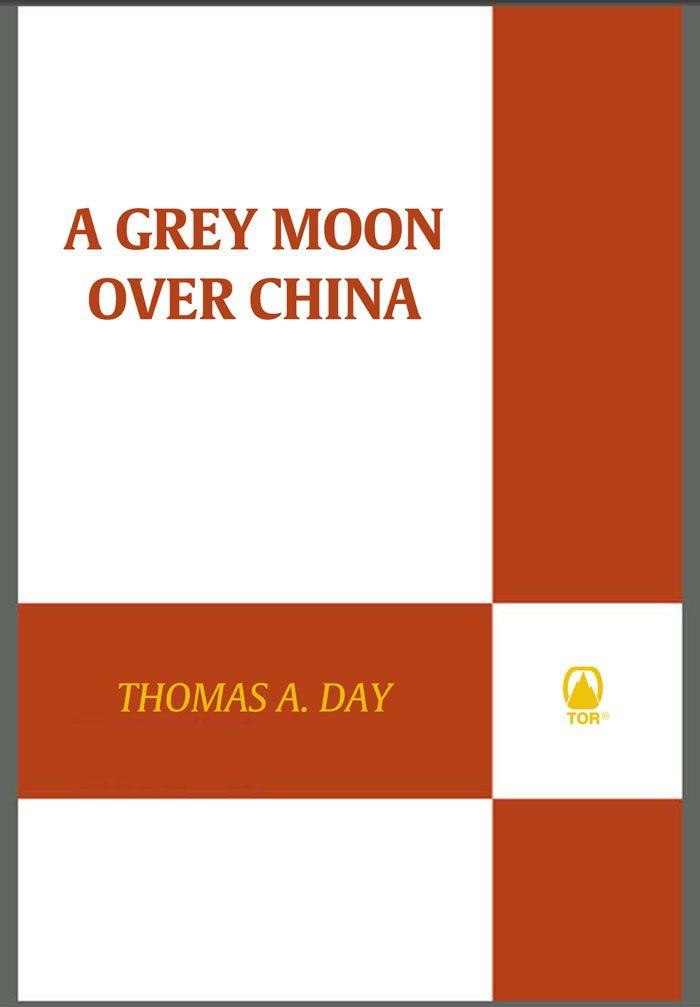 A GREY MOON OVER CHINA A GREY MOON OVER CHINA THOMAS A DAY A TOM - photo 1