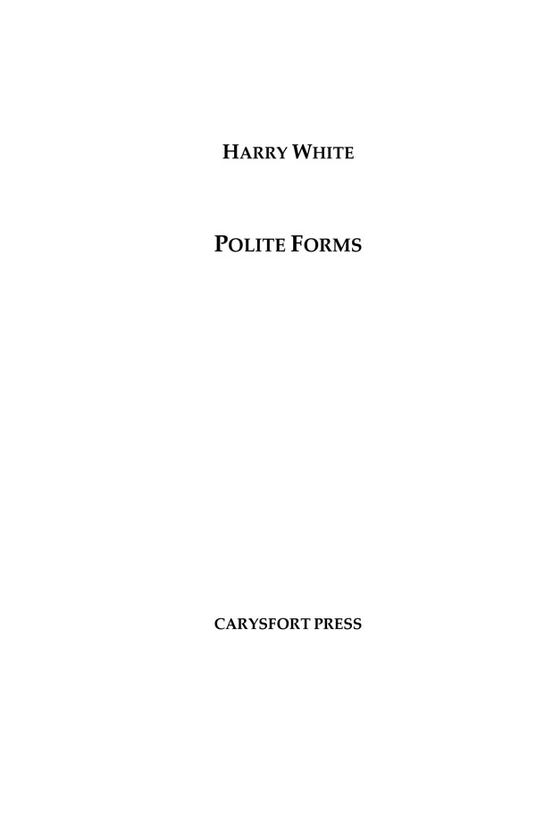 A Carysfort Press Bok in association with Peter Lang Harry White Polite Forms - photo 2