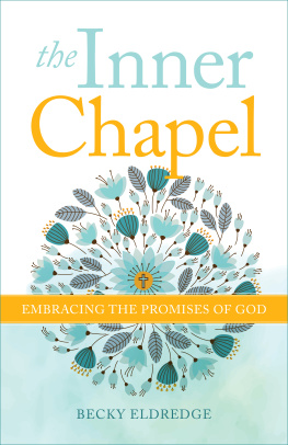 Becky Eldredge The Inner Chapel: Embracing the Promises of God