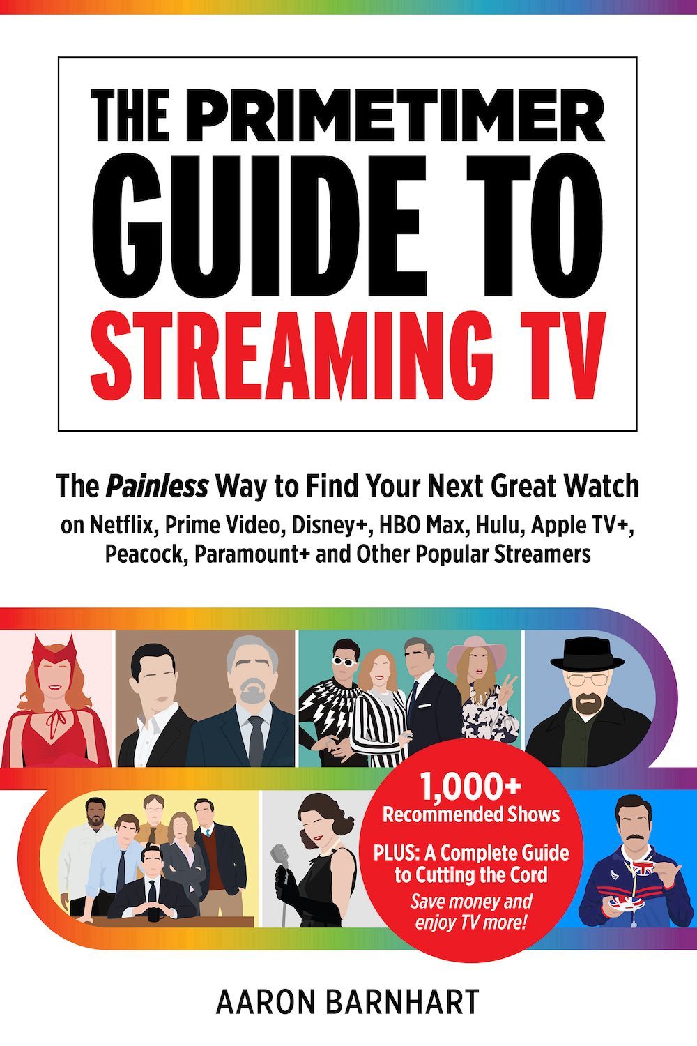 The Primetimer Guide to Streaming TV Aaron Barnhart Primetimer Hollywood The - photo 1