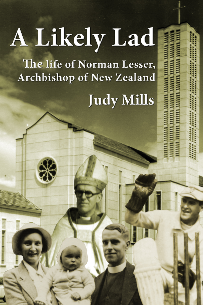 A Likely Lad The life of Norman Lesser Archbishop of New Zealand Judy - photo 1