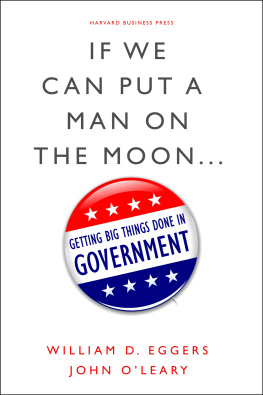 William D. Eggers - If We Can Put a Man on the Moon: Getting Big Things Done in Government