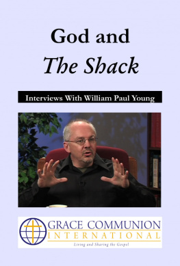 William_Paul Young - God and The Shack: Interviews With William Paul Young