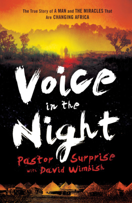 David Wimbish - Voice in the Night: The True Story of a Man and the Miracles That Are Changing Africa