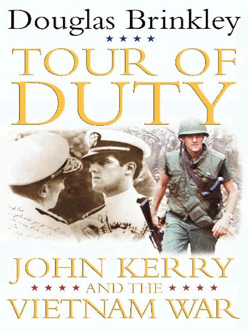 Tour of Duty John Kerry and The Vietnam War Douglas Brinkley To Anne - photo 1