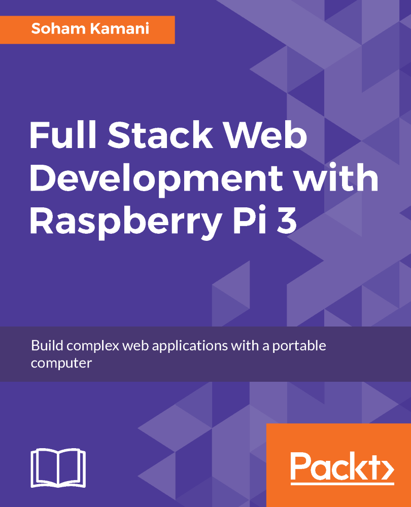 Full Stack Web Development with Raspberry Pi 3 Build complex web applications - photo 1