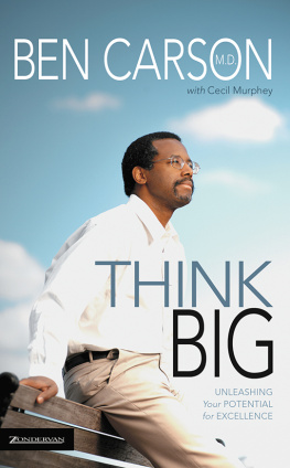 Ben Carson M.D. Think Big: Unleashing Your Potential for Excellence