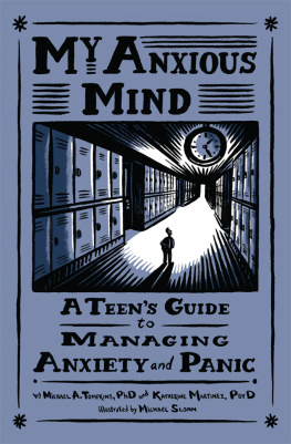 Michael Anthony Tompkins - My Anxious Mind: A Teens Guide to Managing Anxiety and Panic