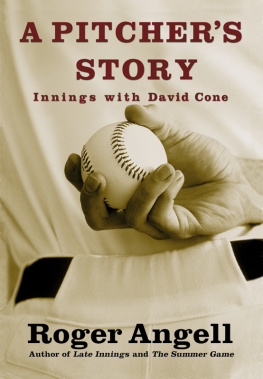 Roger Angell - A Pitchers Story: Innings with David Cone