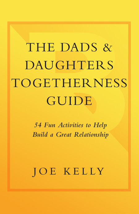 Also by Joe Kelly Dads Daughters How to Inspire Understand and Support - photo 1