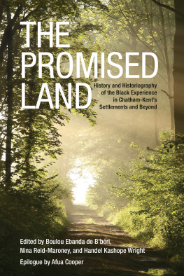Boulou de bBeri - The Promised Land: History and Historiography of the Black Experience in Chatham-Kents Settlements and Beyond