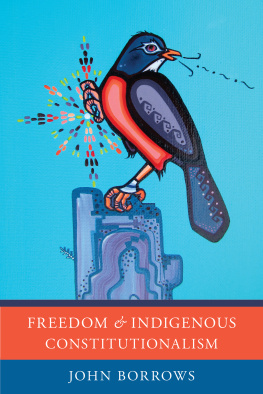 John Borrows Freedom and Indigenous Constitutionalism