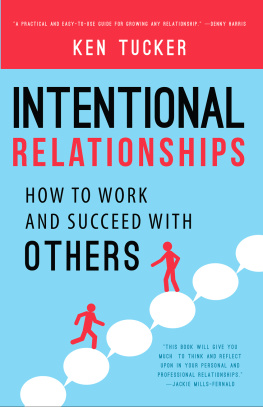 Ken Tucker - Intentional Relationships: How to Work and Succeed with Others