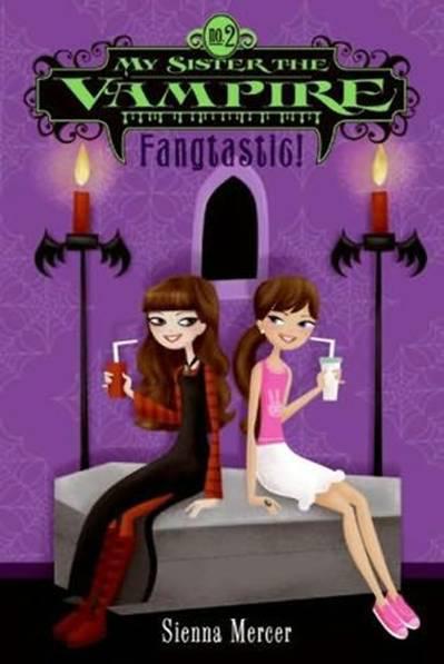 Fangtastic My Sister the Vampire Book 2 By Sienna Mercer Chapter 1 - photo 1