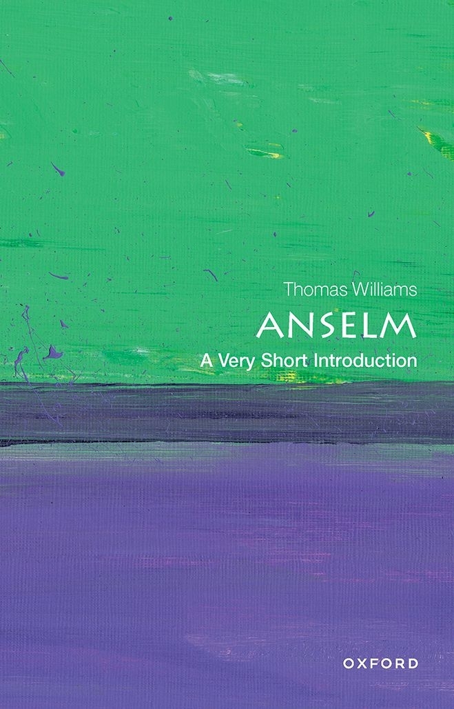 Anselm A Very Short Introduction VERY SHORT INTRODUCTIONS are for anyone - photo 1