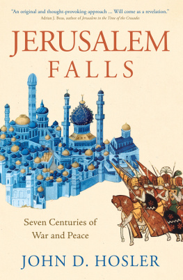 John D. Hosler Jerusalem Falls: Seven Centuries of War and Peace