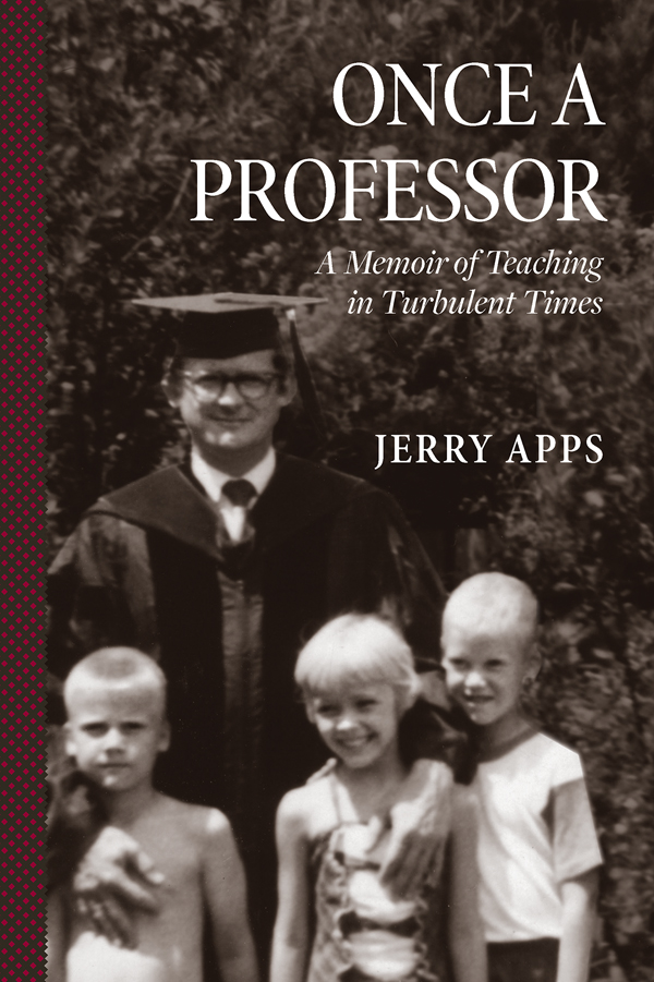 ONCE A PROFESSOR Once a Professor A Memoir of Teaching in Turbulent Times - photo 1