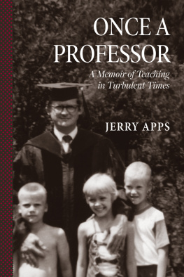 Jerry Apps - Once a Professor: A Memoir of Teaching in Turbulent Times