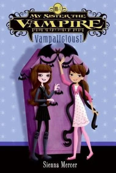 Vampalicious My Sister the Vampire Book 4 By Sienna Mercer Chapter 1 - photo 1