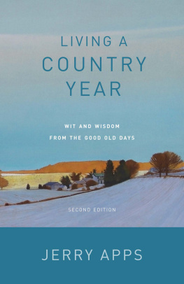 Jerry Apps - Living a Country Year: Wit and Wisdom from the Good Old Days