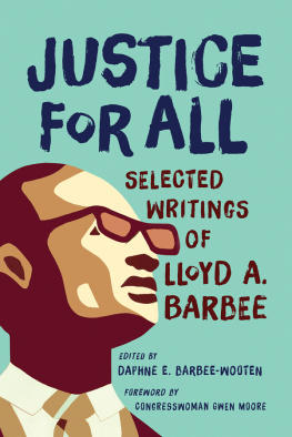 Lloyd A Barbee - Justice for All: Selected Writings of Lloyd A. Barbee