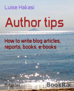 Luise Hakasi - Author tips: How to write blog articles, reports, books, e-books