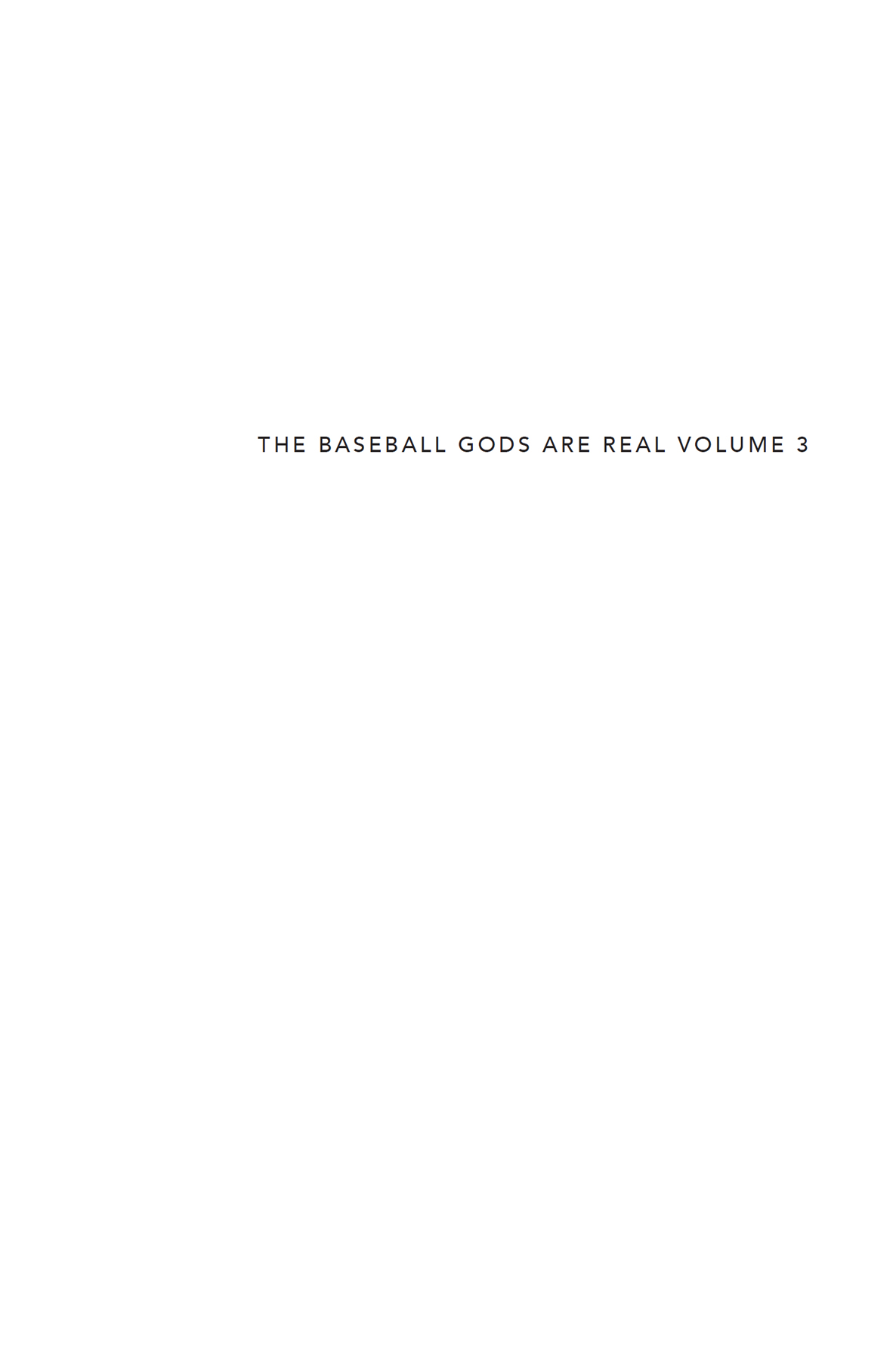 The Baseball Gods are Real Volume 3 The Religion of Baseball Written by - photo 2