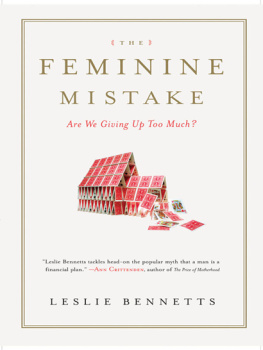 Leslie Bennetts - The Feminine Mistake: Are We Giving Up Too Much?