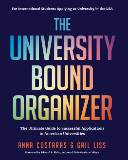 Anna Costaras - The University Bound Organizer: The Ultimate Guide to Successful Applications to American Universities