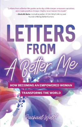 Rachael Wolff Letters from A Better Me: How Becoming an Empowered Woman Transforms the World