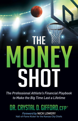 Crystal D. Gifford - The Money Shot: The Professional Athletes Financial Playbook to Make the Big Time Last a Lifetime