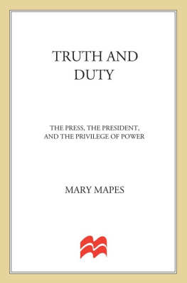 Mary Mapes - Truth And Duty: The Press, The President, And The Privilege Of Power