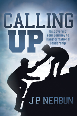 J.P. Nerbun - Calling Up: Discovering Your Journey to Transformational Leadership