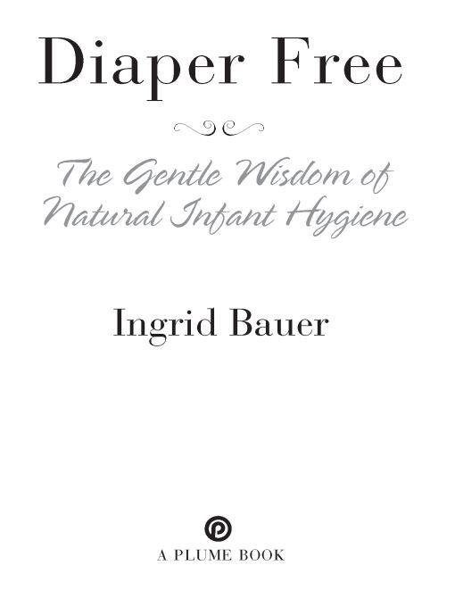 Table of Contents A PLUME BOOK DIAPER FREE The Gentle Wisdom of Natural - photo 1