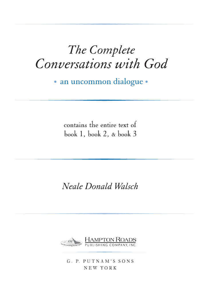 The Complete Conversations with God an uncommon dialogue A LSO BY N EALE - photo 1