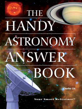 Charles Liu - The Handy Astronomy Answer Book