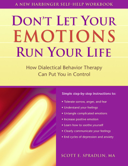 Scott A. Spradlin - Dont Let Your Emotions Run Your Life: How Dialectical Behavior Therapy Can Put You in Control