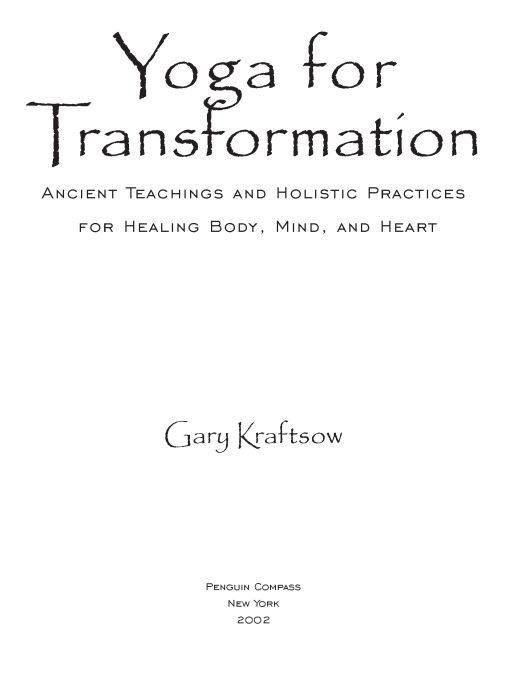 Table of Contents Praise for Yoga for Transformation In Yoga for - photo 1