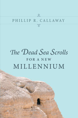 Phillip R. Callaway - The Dead Sea Scrolls for a New Millennium