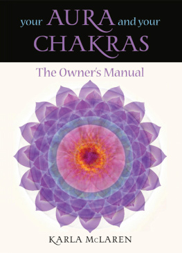 Karla McLaren - Your Aura and Your Chakras: The Owners Manual