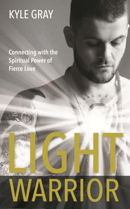 Kyle Gray - Light Warrior: The Spiritual Power of Fierce Love