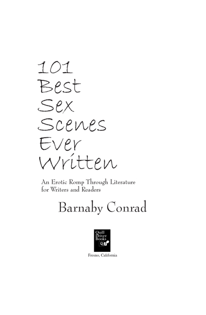 101 Best Sex Scenes Ever Written Copyright 2011 by Barnaby Conrad All rights - photo 2