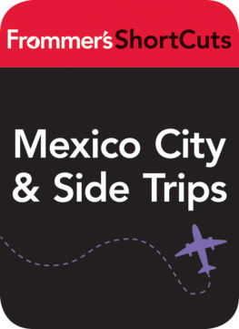 Frommers ShortCuts Mexico CIty and Side Trips, Mexico