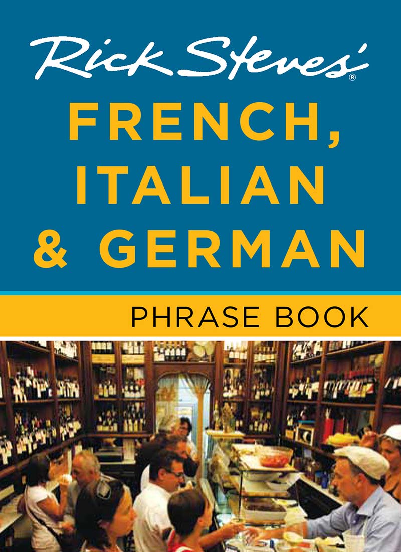 Rick Steves FRENCH ITALIAN GERMAN PHRASE BOOK Hi Im Rick Steves Im - photo 1