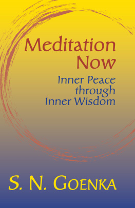 S. N. Goenka Meditation Now: Inner Peace through Inner Wisdom