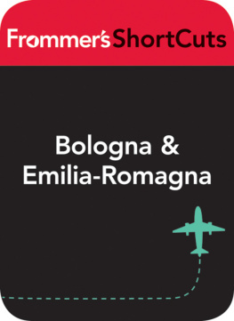 Frommers ShortCuts Bologna and Emilia-Romagna, Italy