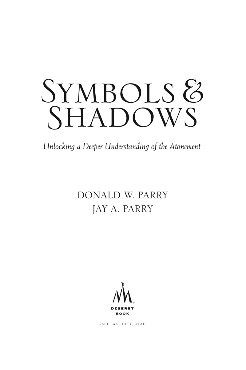 2009 Donald W Parry Jay A Parry All rights reserved No part of this book - photo 2