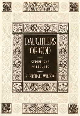S. Michael Wilcox - Daughters of God: Spiritual Portraits