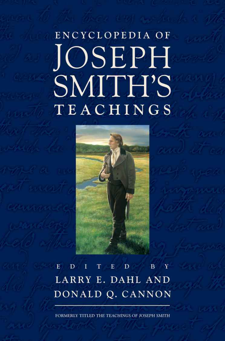 Encyclopedia of Joseph Smiths Teachings Larry E Dahl Donald Q Cannon - photo 1